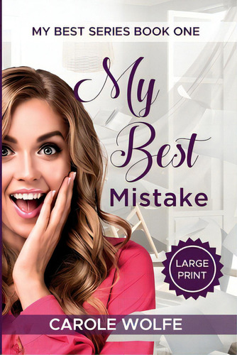 My Best Mistake: Large Print Edition: Tasha's Story, De Wolfe, Carole. My Best Series, Vol. 1. Editorial Lightning Source Inc, Tapa Blanda En Inglés