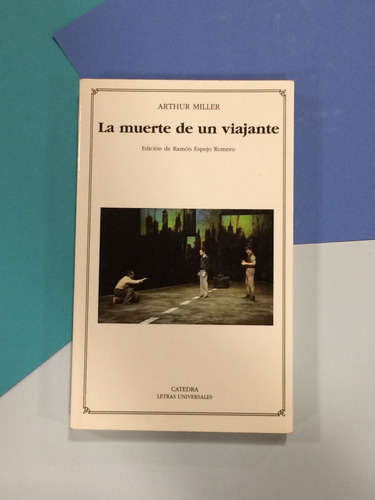 La Muerte De Un Viajante. Arthur Miller