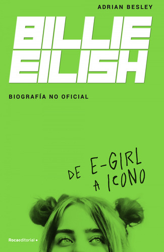 Billie Eilish Biografia No Oficial - Besley Adrian