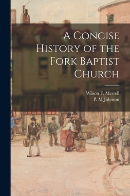 Libro A Concise History Of The Fork Baptist Church - Merr...