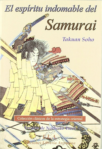 El Espíritu Indomable Del Samurai. Takuan Soho