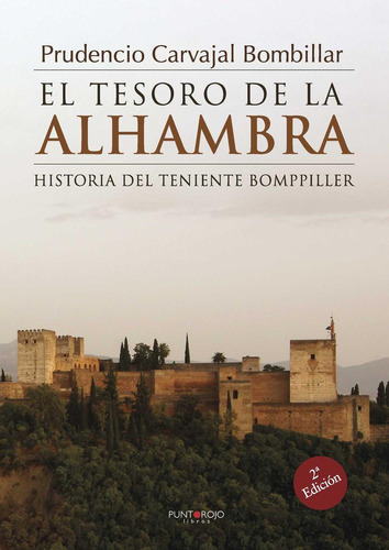 El Tesoro De La Alhambra, De Carvajal Bombillar , Prudencio.., Vol. 1.0. Editorial Punto Rojo Libros S.l., Tapa Blanda, Edición 1.0 En Español, 2032