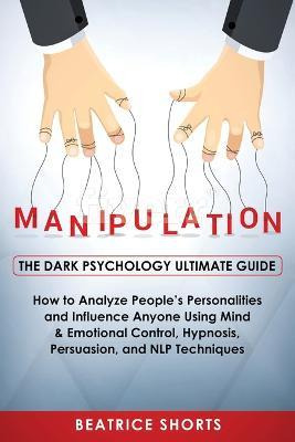 Libro Manipulation : Dark Psychology Ultimate Guide - How...