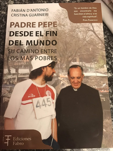 Padre Pepe. Desde El Fin Del Mundo - Fabian D'antonio