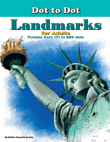 Dot-to-dot Landmarks For Adults: Puzzles From 171 To 889 Dots, De Dot-to-dots, Dottieøs Crazy., Vol. 1. Editorial Createspace Independent Publishing Platform, Tapa Blanda En Inglés