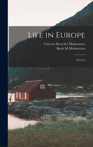 Life In Europe: Norway, De Malmström, Vincent Herschel 1926-. Editorial Hassell Street Pr, Tapa Dura En Inglés