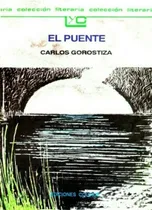 Comprar El Puente - Leer Y Crear Colihue, De Gorostiza, Carlos. Editorial Colihue, Tapa Blanda En Español