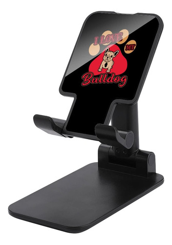 Love My Bulldog Soporte Plegable Para Telefono Movil Altura