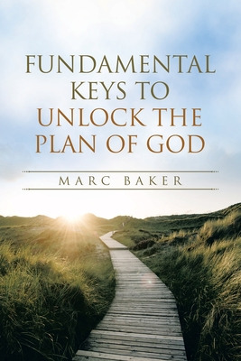 Libro Fundamental Keys To Unlock The Plan Of God - Baker,...