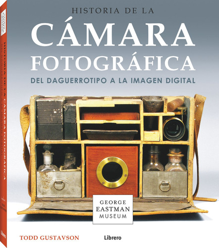 Historia De La Camara Fotografica - Todd Gustavson