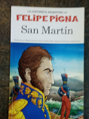 Imagen 1 de 3 de San Martin * Felipe Pigna Y Miguel Scenna * Planeta *
