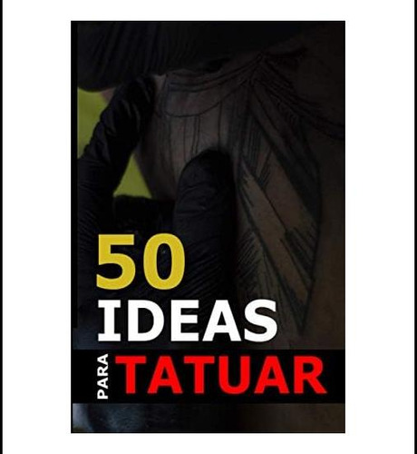 Libro: 50 Ideas Para Tatuar (spanish Edition)