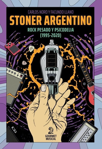 Libro Stoner Argentino. Rock Pesado Y Psicodelia (1995-2020)