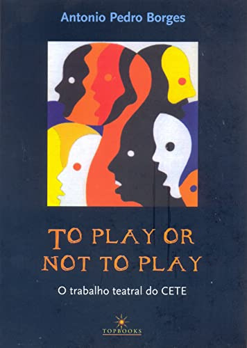 Libro To Play Or Not To Play O Trabalho Teatral Do Cete De K