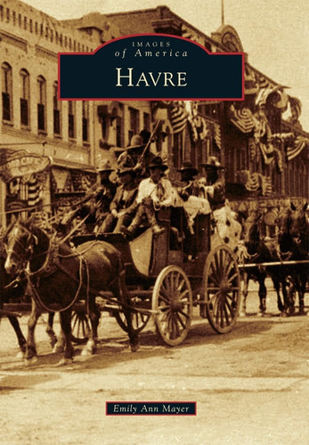 Libro: Havre (images Of America)