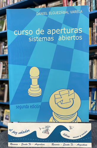 Curso De Aperturas. Sistemas Abiertos Elguezábal Varela