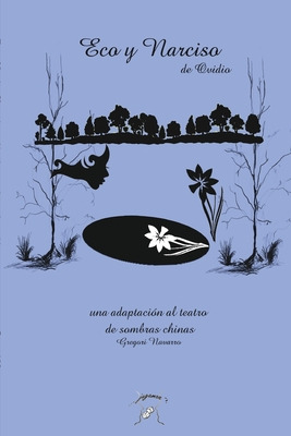 Libro Eco Y Narciso. Una Adaptaciã³n Al Teatro De Sombras...