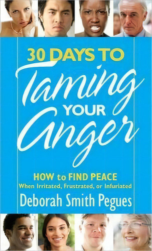 30 Days To Taming Your Anger, De Deborah Smith Pegues. Editorial Harvest House Publishers U S, Tapa Blanda En Inglés
