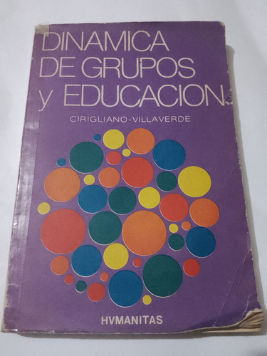 Dinámica De Grupos Y Educación Cirigliano Hvmanitas 1982