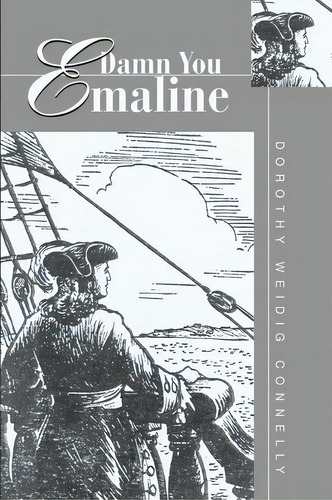 Damn You Emaline, De Dorothy Weidig Nelly. Editorial Iuniverse, Tapa Blanda En Inglés