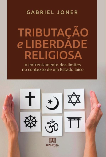 Tributação E Liberdade Religiosa, De Gabriel Joner. Editorial Dialética, Tapa Blanda En Portugués, 2022