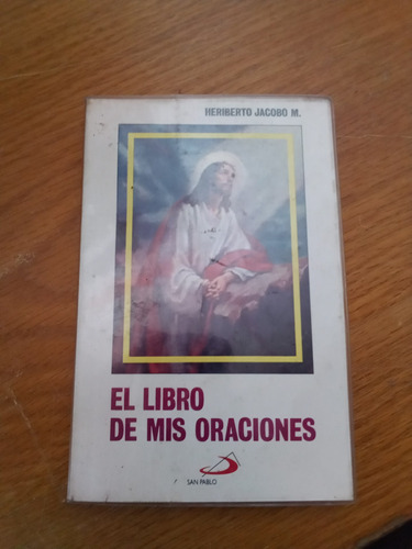 El Libro De Mis Oraciones - Heriberto Jacobo M.