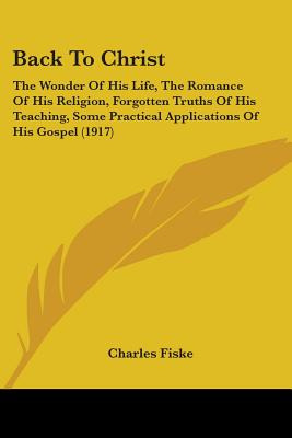 Libro Back To Christ: The Wonder Of His Life, The Romance...