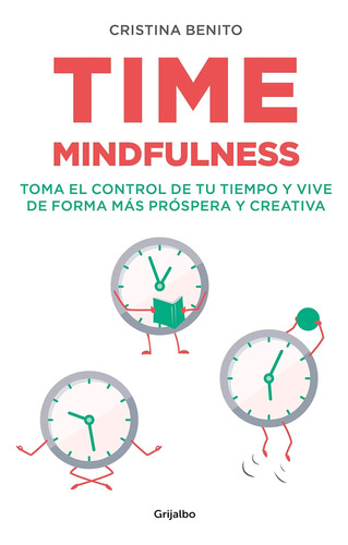 Libro: Time Mindfulness: Toma El Control De Tu Tiempo Y Vive