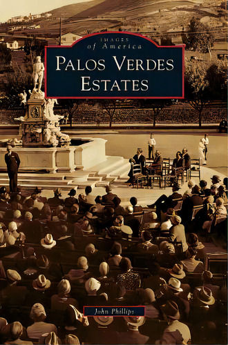 Palos Verdes Estates, De Phillips, John. Editorial Arcadia Lib Ed, Tapa Dura En Inglés