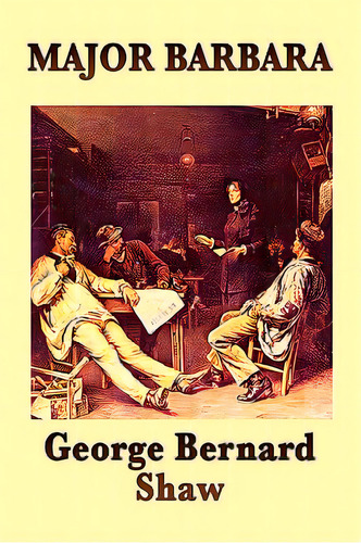 Major Barbara, De Shaw, George Bernard. Editorial Wilder Pubn, Tapa Blanda En Inglés