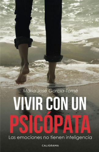Libro: Vivir Con Un Psicópata: Las Emociones No Tienen