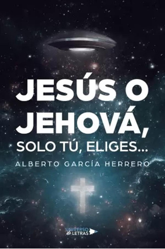 Jesús O Jehová, Solo Tú, Eliges&#x02026; -   - *