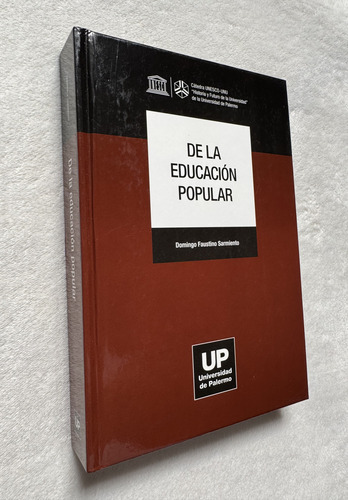 De La Educación Popular. Domingo Faustino Sarmiento. Up (Usado)