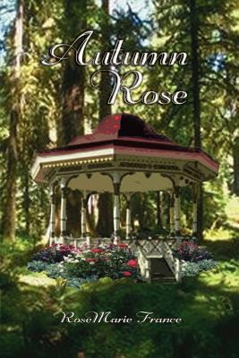 Libro Autumn Rose - France, Rosemarie