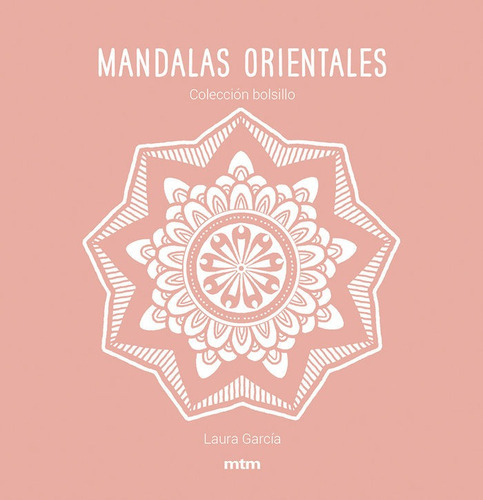 Mandalas Orientales, De Garcia Garcia, Laura. Editorial Mtm, Tapa Blanda En Español