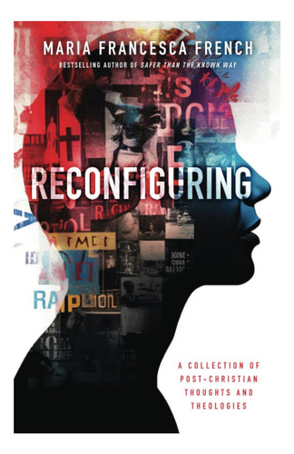 Libro: Reconfiguring: A Collection Of Post-christian And
