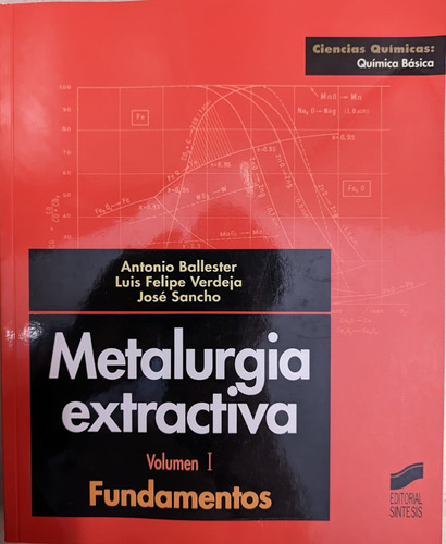 Metalurgia Extractiva Vol.1: Fundamentos - Ballester Antonio