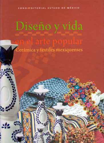 Diseño Y Vida En El Arte Popular Cerámica Y Textiles Mexique