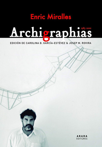 Archigraphias 1983-2000 - Miralles Moya, Enric  - *