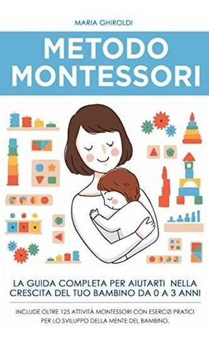 Book : Metodo Montessori La Guida Completa Per Aiutarti...