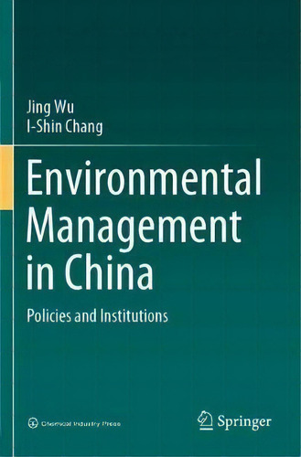 Environmental Management In China : Policies And Institutions, De Jing Wu., Vol. 1. Editorial Springer Verlag, Singapore, Tapa Blanda En Inglés