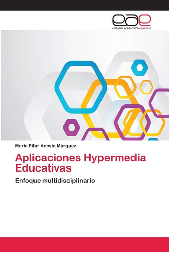 Libro: Aplicaciones Hypermedia Educativas: Enfoque Multidisc
