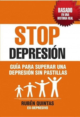 Stop Depresion. Guia Para Superar Una Depresion Sin Tomar...