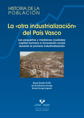 Libro La  Otra Industrializaciã³nã¶ Del Paã­s Vasco. Las ...