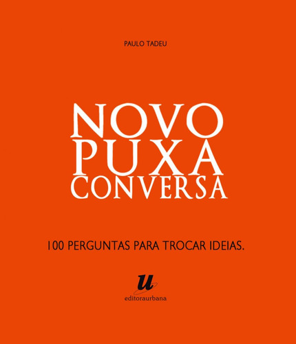 Novo puxa conversa, de Tadeu, Paulo. Editora Urbana Ltda em português, 2012