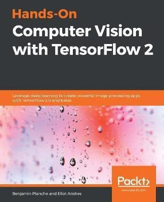 Hands-on Computer Vision With Tensorflow 2 : Leverage Dee...