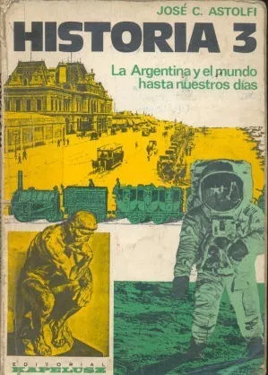 Historia 3 - La Argentina Y El Mundo Hasta Nuestros Días