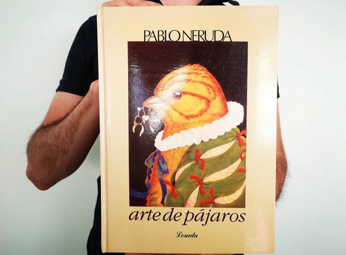Pablo Neruda - Arte De Pájaros - Primera Edición En Losada 