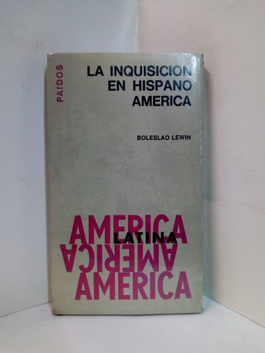 La Inquisición En Hispanoamerica - Boleslao Lewin 
