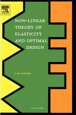 Libro Non-linear Theory Of Elasticity And Optimal Design ...